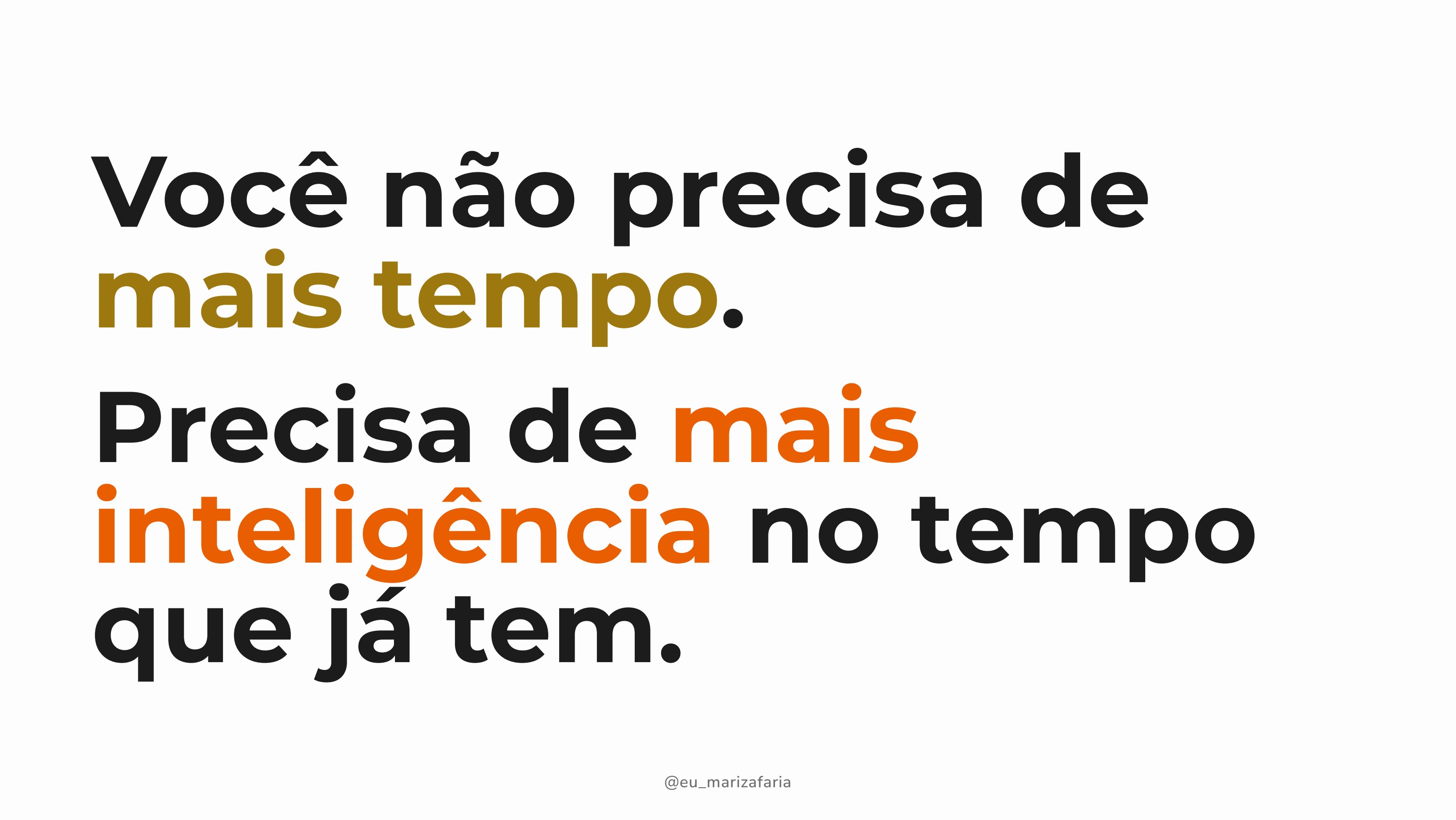 Você não precisa de mais tempo