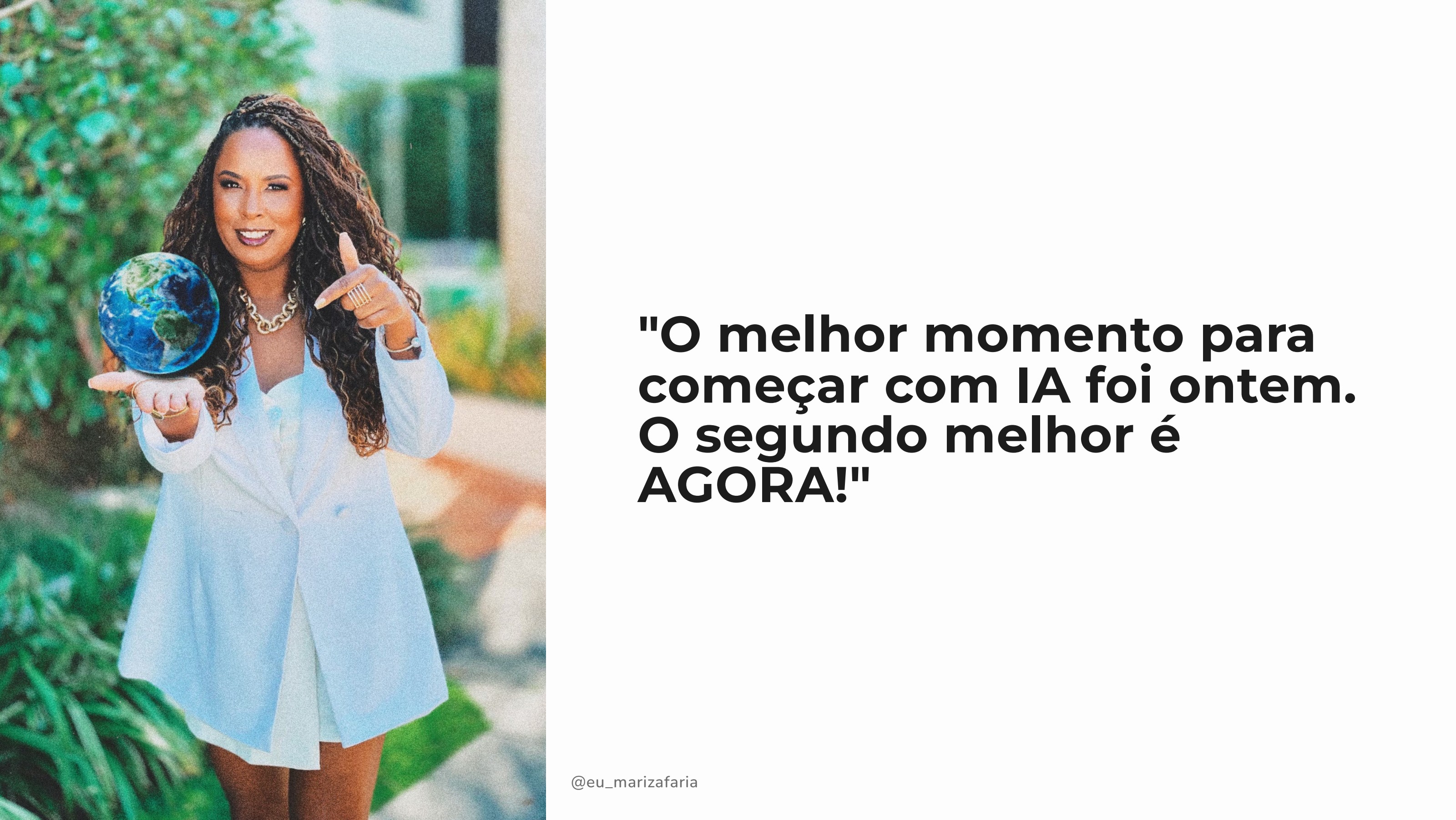 O melhor momento é agora